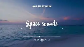 AMB Relax Music - Space Sounds
