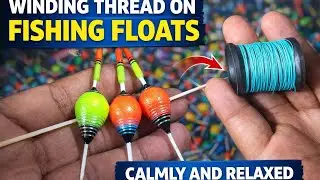 Relaxing Fishing Float Thread Wrapping | Calm & Peaceful No Talking