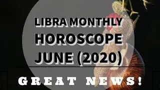 LIBRA MONTHLY Astrology Horoscope Reading JUNE (2020) 