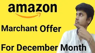 Amazon Marchant Offer For December Month || Offer All User 🔥🔥300rs