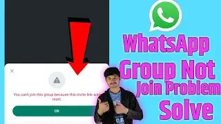 how to not join whatsapp group/You can't join this group because this invite link was reset