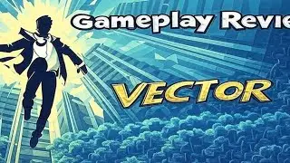 Vector &ndash; Parkour Action Gameplay 🏃&zwj;♂️⚡ |Level Run & Review