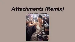 「歌词翻译」Pressa - Attachments  ft. Coi Leray
