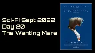 The Movie Jerks - Sci-Fi Sept: Day 20 - The Wanting Mare