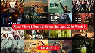 Top 20 Most Viewed Punjabi Songs January 2026 Week 3