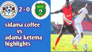 ethiopia premier league 2022/2023 today highlights Betking sidama coffee vs adama ketema highlights