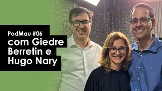 Podmau #06 com Giedre Berretin e Hugo Nary