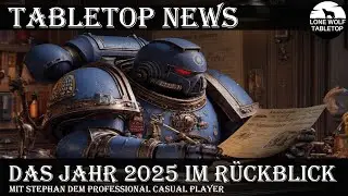 Lone Wolf Tabletop News - Jahresr&uuml;ckblick 2025  [GER/DE]