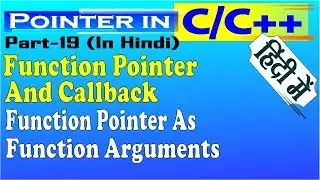 Function pointer and callback or function pointer as function argument in c/c++ part-19