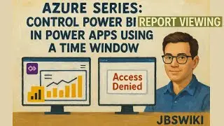 Azure Series: Control Power BI Report Viewing in Power Apps Using a Time Window