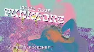 TAYLOR SWIFT - MY TEARS RICOCHET (MAJOR VIBES FUNKLORE REMIX)