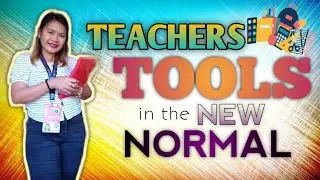 TEACHERS' TOOLS IN THE NEW NORMAL | Modular Distance Learning Modality