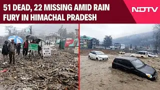 Himachal Rain | 51 Dead, 22 Missing Amid Rain Fury In Himachal Pradesh