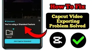 How To Fix Capcut Video Exporting Problem || You're using a Standrat feature || Capcut 100% Working