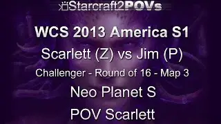 SC2 HotS - WCS 2013 AM S1 CL - Scarlett vs Jim - Ro16 - Map 3 - Neo Planet S - Scarlett