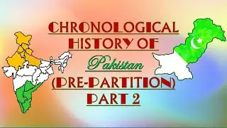 CHRONOLOGICAL HISTORY OF PAKISTAN (PRE-PARTITION) PART 2