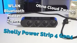 Der Shelly Power Strip 4 Gen4 im Test, maximale Flexibilit&auml;t mit WLAN, Zigbee, Matter und Bluetooth!