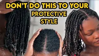 Don’t do this to your protective style!