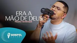 Era a Mão de Deus | Cover de Pedro Henrique