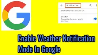 How to enable weather notification mode in google. 2022