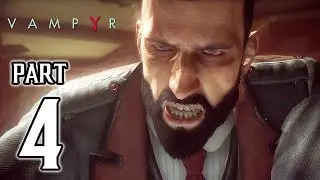 VAMPYR Walkthrough PART 4 (PS4 Pro) No Commentary Gameplay @ 1080p ✔