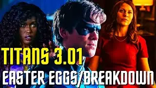 Titans 3.01 Breakdown & Easter Eggs!!!