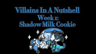 Villains In A Nutshell: WEEK 1 
