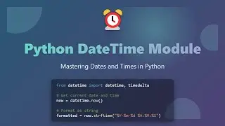 Python DateTime Module: Master Dates & Times in Python ⏰