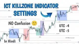 Ict Killzone Indicator Settings In Hindi | No Confusion 🙂 | Newyork sesion London Session Asian