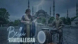 RAmId & Leisan - Belki (Sultan Ahmed & Kösem Sultan Hikayesi)