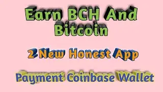 Earn BCH And Bitcoin 2 New Honest App Payment Coinbase Wallet