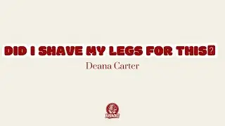 🎤🤠 Karaoke DID I SHAVE MY LEGS FOR THIS? - Deana Carter