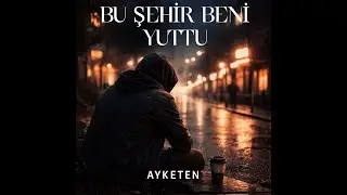 Bu Şehir Beni Yuttu – AYKETEN | (2026) #music #music2026