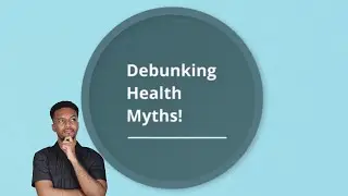 Popular Health Myths | Myths and Facts | Debunking Health Myths