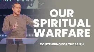 Our Spiritual Warfare | Jason Burgbacher