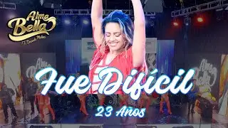 FUE DIFÍCIL- ALMA BELLA LAS ORIGINALES 2023