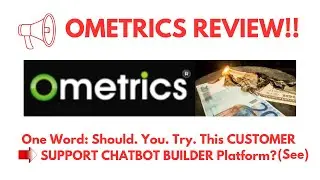 Ometrics Review- One Word: Should. You. Try. This CUSTOMER SUPPORT CHATBOT BUILDER Platform?(SEE)