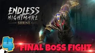 The Tomb Gate is opened - Boss Fight || Endless Nightmare : Shrine [Part 4]