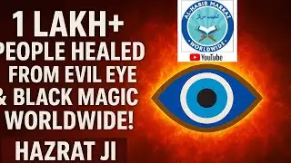 100,000+ People Healed from Evil Eye & Black Magic Worldwide!