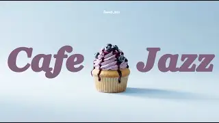 [Playlist] 🧁달콤한 컵케이크 같은 Cafe Jazz BGM | 광고없는 잔잔하지만 밝은 카페 플리 | 망원동 디저트 카페 사장이 말아주는 재즈 플리🎵