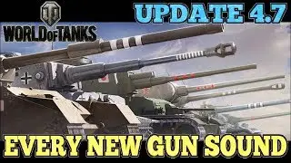 EVERY NEW GUN SOUND || World of Tanks: Update 4.7