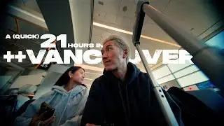 у нас был всего 21 час в ВАНКУВЕРЕ | видеоблог