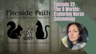 E22: The 9 Worlds: Exploring Norse Cosmology