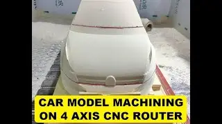 4 Axis CNC Router Machine - Car Model Machining