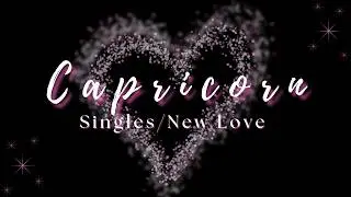 Capricorn ♑ | Someone Steady Changes Everything | Singles/New Love