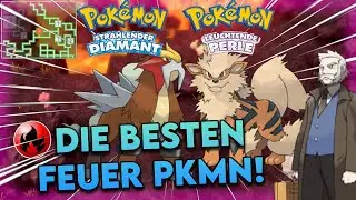 DIE BESTEN FEUER POKEMON in Strahlender Diamant und Leuchtende Perle!