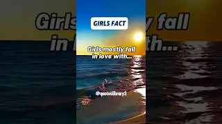 Girls mostly fall in love (Don't skip!)..#facts #love #shorts