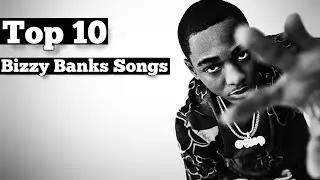 Top 10 - Bizzy Banks Songs