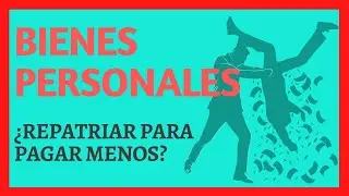 BIENES PERSONALES: ¿cuánto hay que pagar? - Bienes en el exterior