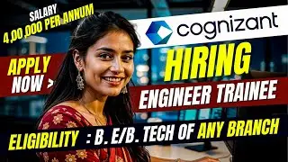 Cognizant Off campus Hiring For Engineer Trainee 2024 batch | Cognizant Is Hiring Engineer Trainee